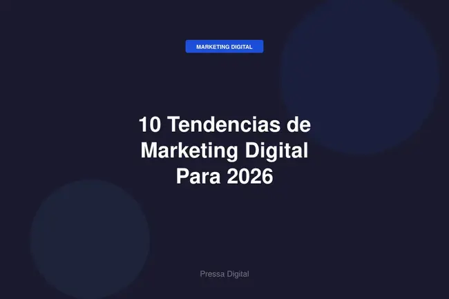 10 Tendencias de Marketing Digital Para 2026