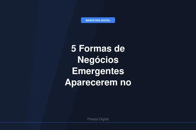 5 Formas de Negócios Emergentes Aparecerem no ChatGPT, Gemini e Perplexity