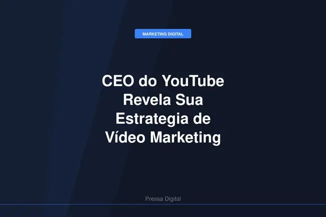 CEO do YouTube Revela Sua Estrategia de Vídeo Marketing Para 2026