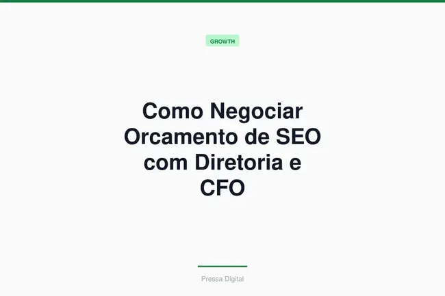 Como Negociar Orcamento de SEO com Diretoria e CFO