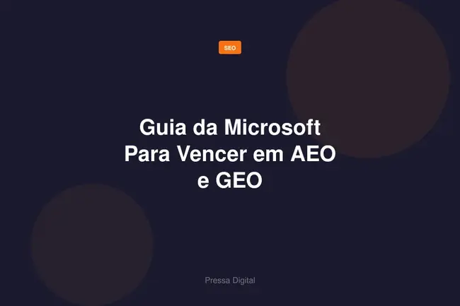 Guia da Microsoft Para Vencer em AEO e GEO