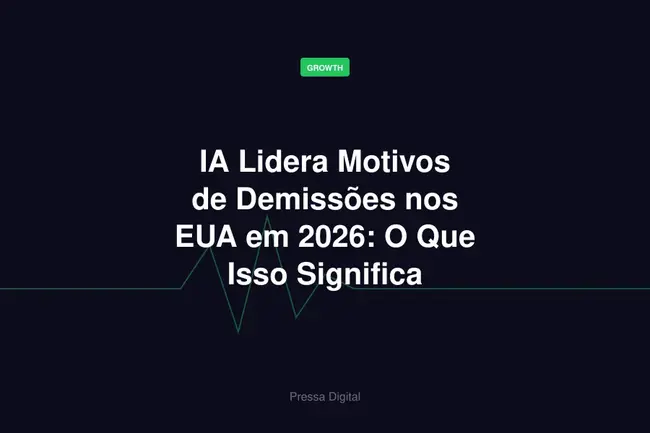 IA Lidera Motivos de Demissões nos EUA em 2026: O Que Isso Significa