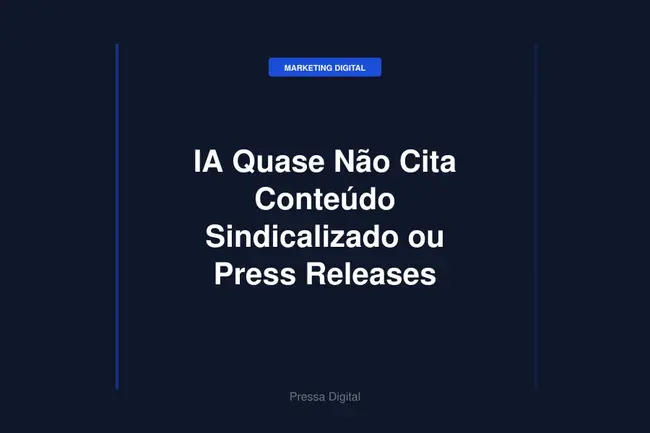 IA Quase Não Cita Conteúdo Sindicalizado ou Press Releases