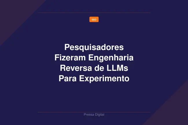 Pesquisadores Fizeram Engenharia Reversa de LLMs Para Experimento de Ranking